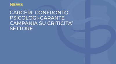 CARCERI: CONFRONTO PSICOLOGI-GARANTECAMPANIA SU CRITICITA’ SETTORE