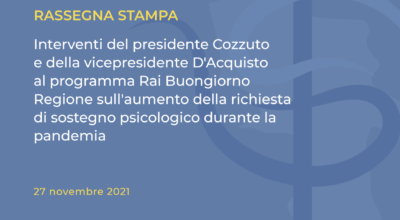 Interventi del presidente Cozzuto e della vicepresidente D’Acquisto al programma Rai Buongiorno Regione sull’aumento della richiesta di sostegno psicologico durante la pandemia