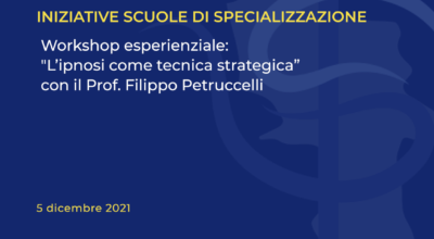 Workshop esperienziale: “L’ipnosi come tecnica strategica” con il Prof. Filippo Petruccelli