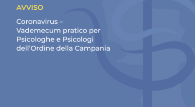 Coronavirus – Vademecum pratico per Psicologhe e Psicologi dell’Ordine della Campania