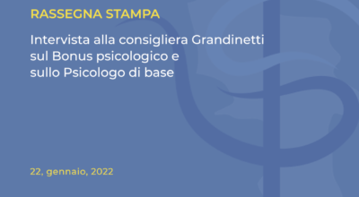 Intervista alla consigliera Grandinetti sul Bonus psicologico e sullo Psicologo di base