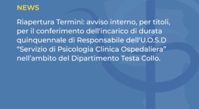 Riapertura Termini: avviso interno, per titoli, per il conferimento dell’incarico di durata quinquennale di Responsabile dell’U.O.S.D