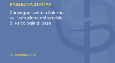 Convegno svolto a Salerno sull’istituzione del servizio di Psicologia di base