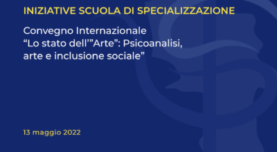 Convegno Internazionale “Lo stato dell’”Arte”: Psicoanalisi, arte e inclusione sociale”