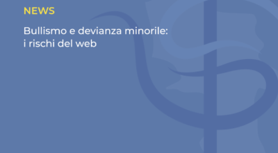 Bullismo e devianza minorile: i rischi del web