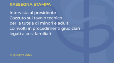 Intervista al presidente Cozzuto sul tavolo tecnico per la tutela di minori e adulti coinvolti in procedimenti giudiziari legati a crisi familiari