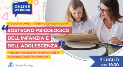 PROTOCOLLO OPRC – REGIONE CAMPANIA PER IL SOSTEGNO PSICOLOGICO DELL’INFANZIA E DELL’ADOLESCENZA IN FAVORE DEI SOGGETTI IN CONDIZIONI DI SVANTAGGIO SOCIO-ECONOMICO