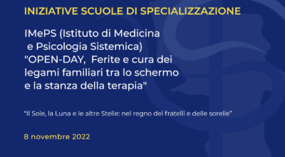 IMePS (Istituto di Medicina e Psicologia Sistemica)-“OPEN-DAY,  Ferite e cura dei legami familiari tra lo schermo e la stanza della terapia”