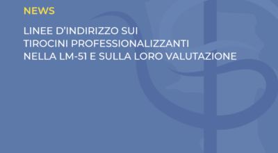 LINEE D’INDIRIZZO SUI TIROCINI PROFESSIONALIZZANTI NELLA LM-51 E SULLA LORO VALUTAZIONE