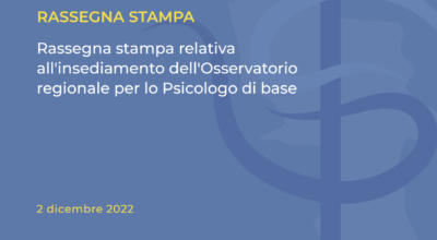 Rassegna stampa relativa all’insediamento dell’Osservatorio regionale per lo Psicologo di base