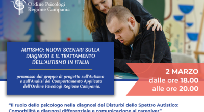 Il ruolo dello psicologo nella diagnosi dei Disturbi dello Spettro Autistico: Comorbilità e diagnosi differenziale e comunicazione ai caregiver