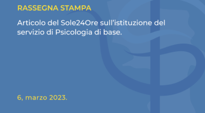 Articolo del quotidiano Sole24Ore sull’istituzione del servizio di Psicologia di base.