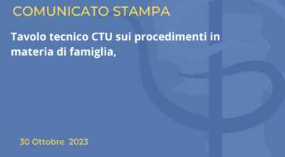 Comunicato Stampa: Tavolo tecnico CTU sui procedimenti in materia di famiglia,