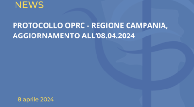 PROTOCOLLO OPRC – REGIONE CAMPANIA, AGGIORNAMENTO ALL’08.04.2024