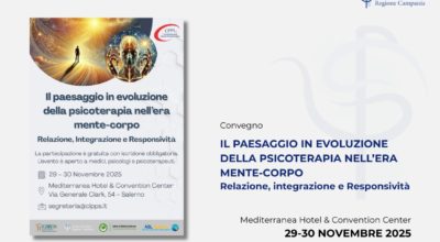Convegno: “Il paesaggio in evoluzione della psicoterapia nell’era mente-corpo. Relazione, integrazione e responsività”