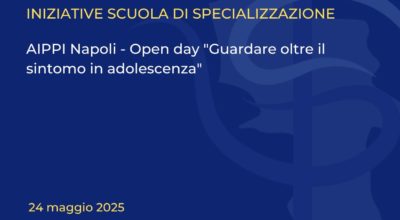 AIPPI Napoli – Open day “Guardare oltre il sintomo in adolescenza”