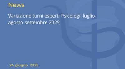 Variazione turni esperti Psicologi: luglio-agosto-settembre 2025