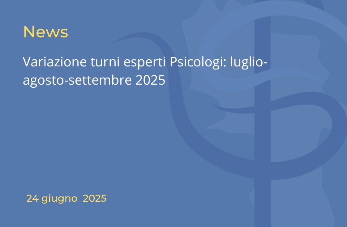 Variazione turni esperti Psicologi: luglio-agosto-settembre 2025
