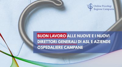 Buon lavoro alle nuove e ai nuovi Direttori Generali delle Asl e Aziende Ospedaliere Campane