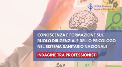 Indagine OPRC: Conoscenza e Formazione sul Ruolo Dirigenziale dello Psicologo nel Sistema Sanitario Nazionale