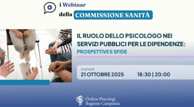 I webinar della Commissione Sanità: “Il ruolo dello Psicologo nei Servizi Pubblici per le Dipendenze: Prospettive e Sfide”