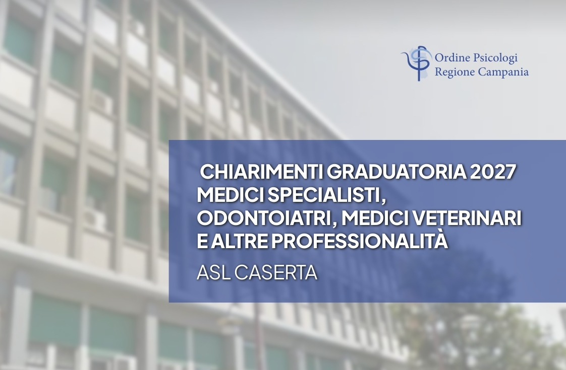Chiarimenti graduatoria 2027 per Medici Specialisti, Odontoiatri, Medici Veterinari e altre professionalità – ASL Caserta