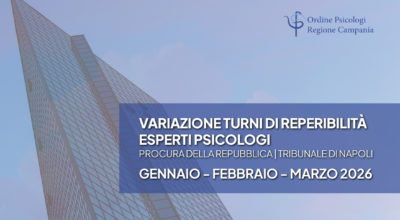 Variazione al turno di reperibilità degli esperti Psicologi presso la Procura della Repubblica – Tribunale di Napoli