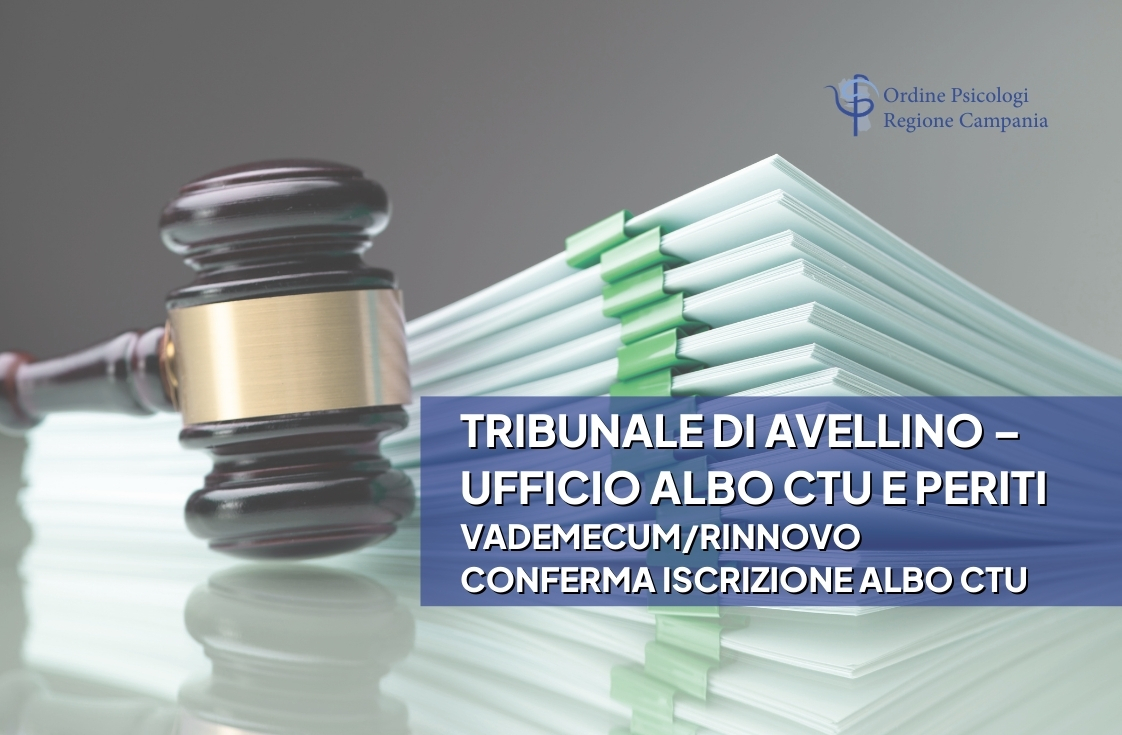 Tribunale di Avellino – Ufficio Albo CTU e Periti. Vademecum/Rinnovo conferma iscrizione Albo CTU