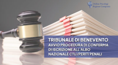 Tribunale di Benevento  –  Avvio procedura di conferma di iscrizione all’Albo Nazionale CTU/Periti Penali
