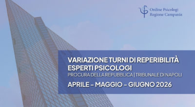Variazione al turno di reperibilità degli esperti Psicologi presso la Procura della Repubblica – Tribunale di Napoli