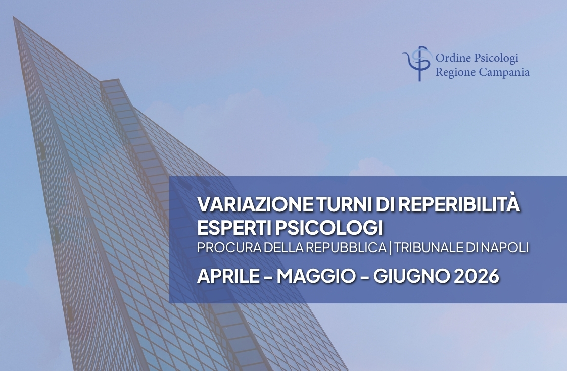 Variazione al turno di reperibilità degli esperti Psicologi presso la Procura della Repubblica – Tribunale di Napoli
