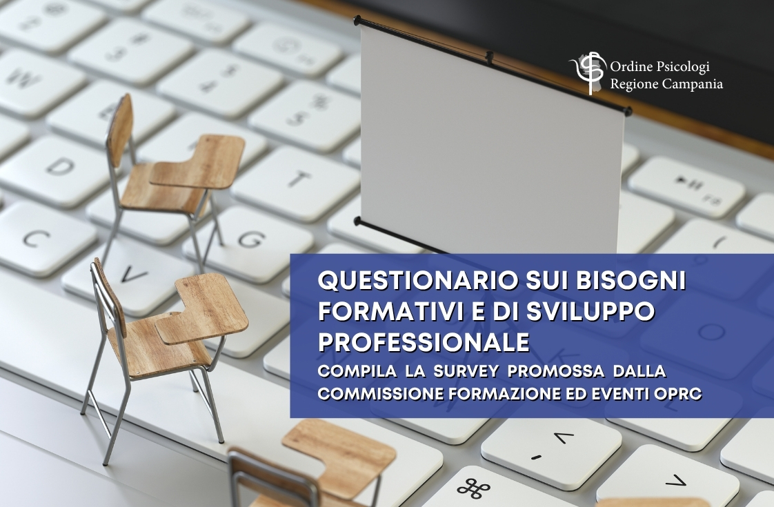 Questionario sui bisogni formativi e di sviluppo professionale per le iscritte e gli iscritti all’Ordine Psicologi Regione Campania