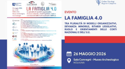 La Famiglia 4.0 – Tra pluralità di modelli organizzativi, devianza minorile, ritardi legislativi, ruolo e orientamenti delle Corti nazionali e dell’U.E.
