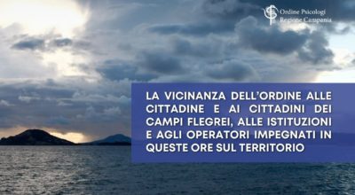 La vicinanza dell’Ordine Psicologi Regione Campania alla popolazione dei Campi Flegrei e a tutte le Istituzioni e agli operatori impegnati in queste ore sul territorio