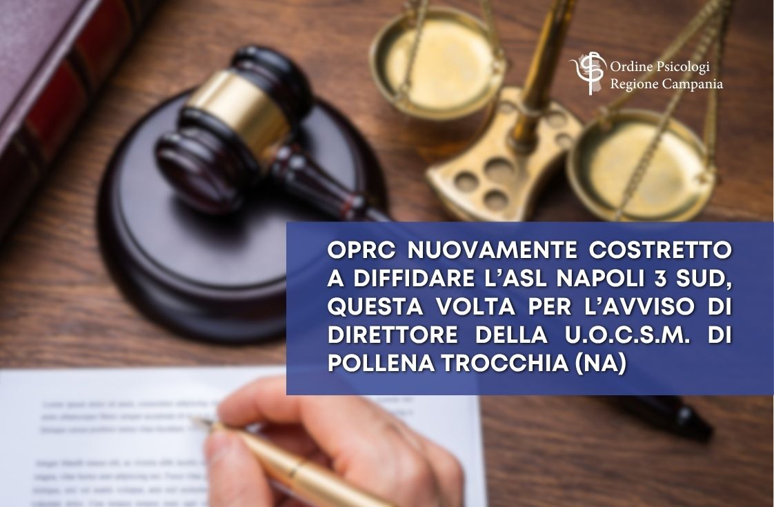 L’Ordine Psicologi Regione Campania nuovamente costretto a diffidare l’ASL Napoli 3 Sud, questa volta per l’avviso di Direttore della U.O.C.S.M. di Pollena Trocchia (NA)