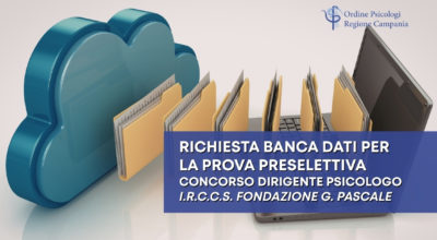 Richiesta la banca dati per la prova preselettiva del Concorso da Dirigente Psicologo dell’I.R.C.C.S. Fondazione G. Pascale
