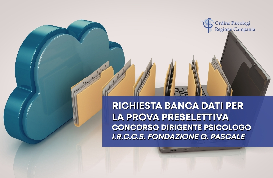 Richiesta la banca dati per la prova preselettiva del Concorso da Dirigente Psicologo dell’I.R.C.C.S. Fondazione G. Pascale
