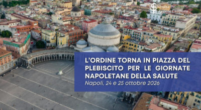 L’Ordine torna in Piazza del Plebiscito per le Giornate Napoletane della Salute