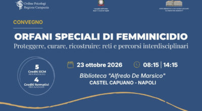 Orfani speciali di femminicidio. Proteggere, curare, ricostruire: reti e percorsi interdisciplinari – Convegno ECM