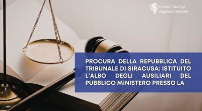 Procura di Siracusa: istituito l’Albo degli Ausiliari del Pubblico Ministero, aperto anche a psicologi e psicoterapeuti