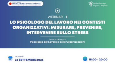 Lo psicologo del lavoro nei contesti organizzativi: misurare, prevenire, intervenire sullo stress