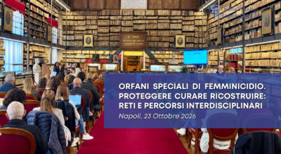 Orfani speciali di femminicidio. Proteggere, curare, ricostruire: reti e percorsi interdisciplinari