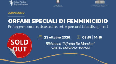 Orfani speciali di femminicidio. Proteggere, curare, ricostruire: reti e percorsi interdisciplinari – Evento SOLD-OUT